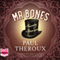 Mr Bones: Twenty Stories (Unabridged) audio book by Paul Theroux