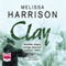 Clay (Unabridged) audio book by Melissa Harrison