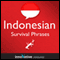 Learn Indonesian - Survival Phrases Indonesian, Volume 1: Lessons 1-30 audio book by Innovative Language Learning