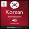 Learn Korean - Level 1: Introduction to Korean - Volume 1: Lessons 1-25 audio book by Innovative Language Learning