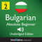Learn Bulgarian - Level 2 Absolute Beginner Bulgarian Volume 1, Lessons 1-25 (Unabridged) audio book by Innovative Language Learning, LLC
