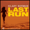 Last Run (Unabridged) audio book by Hilary Norman