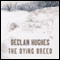 The Dying Breed (Unabridged) audio book by Declan Hughes