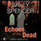 Echoes of the Dead: A Monika Paniatowski Mystery, Book 3 (Unabridged) audio book by Sally Spencer