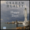Happy Days (Unabridged) audio book by Graham Hurley