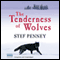 The Tenderness of Wolves (Unabridged) audio book by Stef Penney