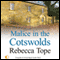 Malice in the Cotswolds (Unabridged) audio book by Rebecca Tope