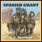 Spanish Grant (Unabridged) audio book by L. L. Foreman