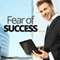 Fear of Success Hypnosis: Truly Believe You Can Achieve, with Hypnosis audio book by Hypnosis Live