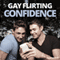 Gay Flirting Confidence Hypnosis: Chat Up & Charm Any Man, Using Hypnosis audio book by Hypnosis Live