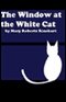 The Window at the White Cat (Jimcin Edition) (Unabridged) audio book by Mary Roberts Rinehart