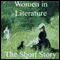 Women in Literature: The Short Story (Unabridged) audio book by Kate Chopin, Edith Wharton, and Willa Cather