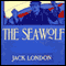 The Sea Wolf (Unabridged) audio book by Jack London