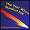 The Year When Stardust Fell (Unabridged) audio book by Raymond F. Jones