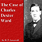 The Case of Charles Dexter Ward (Unabridged) audio book by H. P. Lovecraft