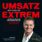 Umsatz Extrem. Verkaufen im Grenzbereich - 10 radikale Prinzipien audio book by Dirk Kreuter