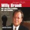 Willy Brandt. Ein Zeitbild in Originaltönen audio book by Jürgen Roth