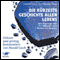 Die krzeste Geschichte allen Lebens: Eine Reportage ber 13,7 Milliarden Jahre Werden und Vergehen audio book by Harald Lesch, Harald Zaun
