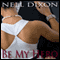 Be My Hero (Unabridged) audio book by Nell Dixon