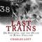 Last Trains: Dr Beeching and the Death of Rural England (Unabridged) audio book by Charles Loft