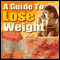 A Guide to Lose Weight (Unabridged) audio book by Good Guide Publishing