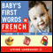 Baby's First Words in French audio book by Living Language