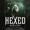 Hexed (Unabridged) audio book by Michelle Krys