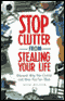 Stop Clutter From Stealing Your Life: Discover Why You Clutter and How You Can Stop audio book by Mike Nelson