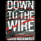 Down to the Wire (Unabridged) audio book by David Rosenfelt