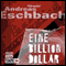 Eine Billion Dollar audio book by Andreas Eschbach