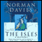 The Isles: A History audio book by Norman Davies