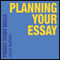 Planning Your Essay audio book by Janet Godwin