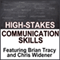 High Stake Communication Skills: Confidence and Charisma in Crucial Conversations audio book by Brian Tracy, Brad Worthley, Chris Widener, Nido Qubein