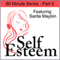 Self-Esteem in 60 Minutes Part 5: Positive Life Choices and Dealing with Negativity