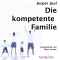 Die kompetente Familie audio book by Jesper Juul