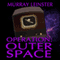 Operation Outer Space (Unabridged) audio book by Murray Leinster