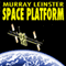 Space Platform (Unabridged) audio book by Murray Leinster