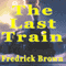 The Last Train (Unabridged) audio book by Fredrick Brown