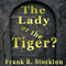 The Lady, or the Tiger? (Unabridged) audio book by Frank R. Stockton