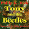 Tony and the Beetles (Unabridged) audio book by Philip K. Dick