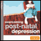 Overcoming Post Natal Depression (Unabridged) audio book by London Human Givens Centre