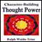 Character Building Thought Power (Unabridged) audio book by Ralph Waldo Trine