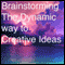 Brainstorming: The Dynamic Way to Creative Ideas (Unabridged) audio book by Alex Faickney Osborn