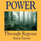 Power Through Repose (Unabridged) audio book by Annie Payson Call
