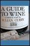 A Guide to Wine (Unabridged) audio book by Julian Curry