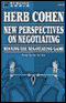 New Perspectives on Negotiating: Winning the Negotiating Game (Unabridged) audio book by Herb Cohen