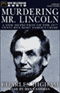 Murdering Mr. Lincoln: A New Detection of the 19th Century's Most Famous Crime (Unabridged) audio book by Charles Higham