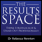 The Results Space: Think Strategically & Stand Out Professionally (Unabridged) audio book by Dr Rebecca Newton