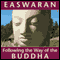 Following the Way of the Buddha audio book by Eknath Easwaran