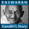 Gandhi's Story: How One Man Changed Himself to Change the World audio book by Eknath Easwaran